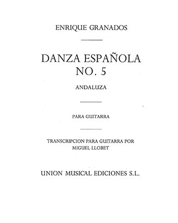 【楽譜】グラナドス：スペイン舞曲第5番「アンダルーサ」［リョベート編曲］