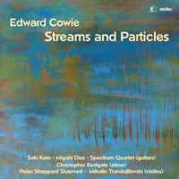 【CD】加藤早紀、ヒュー・ミリントンほか〈カウイー：STREAMS AND PARTICLES ストリームと粒子 ヴァイオリン、ギターのための作品集〉